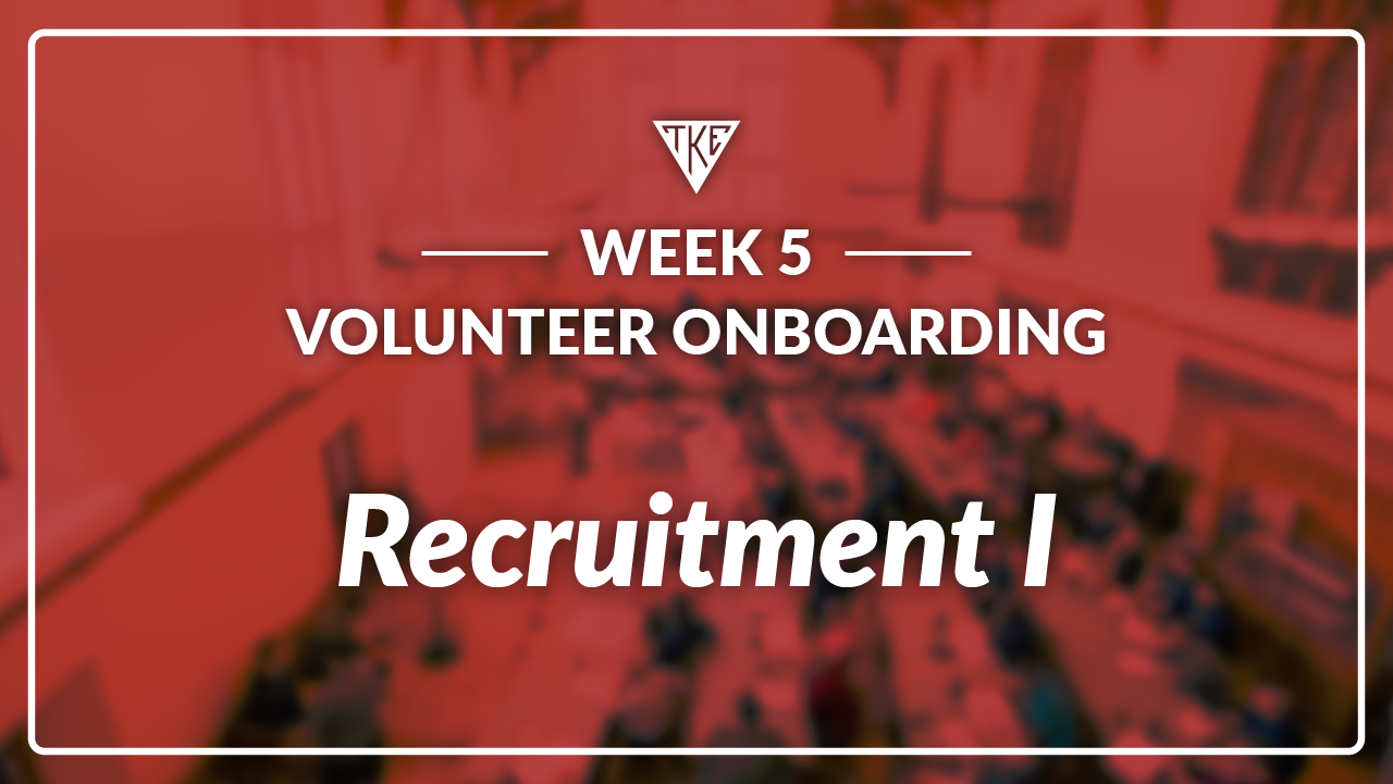 Volunteer Onboarding - Week 5 - Recruitment I
